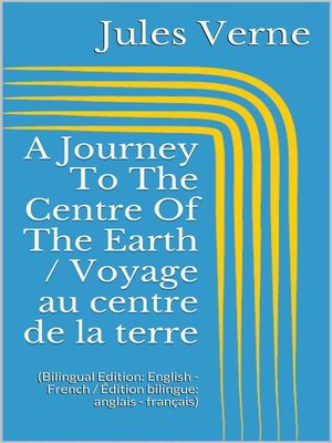 cover image of A Journey to the Centre of the Earth / Voyage au centre de la terre